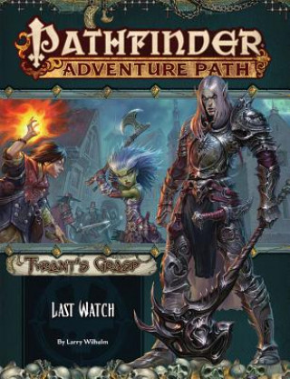 Książka Pathfinder Adventure Path: Last Watch (Tyrant's Grasp 3 of 6) Larry Wilhelm