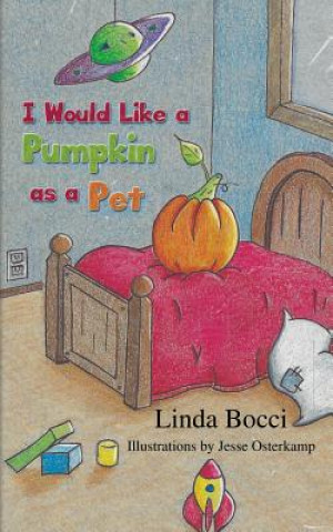 Kniha I Would Like a Pumpkin as a Pet LINDA BOCCI