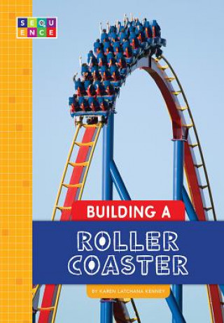 Knjiga Building a Roller Coaster Karen Kenney