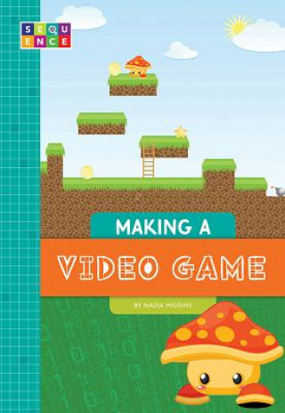 Knjiga Making a Video Game Nadia Higgins