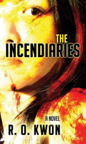 Книга The Incendiaries R O Kwon