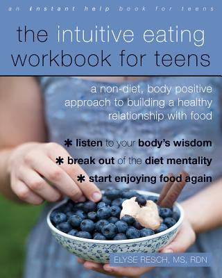 Kniha Intuitive Eating Workbook for Teens Elyse Resch