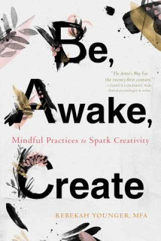 Knjiga Be, Awake, Create Rebekah Younger