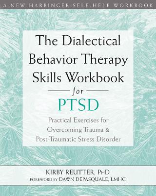 Book Dialectical Behavior Therapy Skills Workbook for PTSD Kirby Reutter