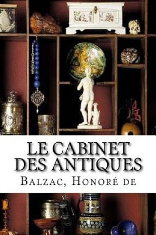 Kniha Le Cabinet des Antiques Balzac Honore De