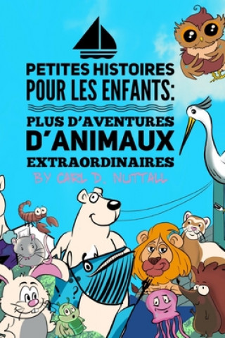 Kniha Petites Histoires Pour Les Enfants: Plus D'Aventures D'Animaux Extraordinaires Jade Downing