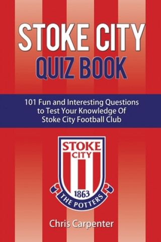 Knjiga Stoke City Quiz Book Chris Carpenter