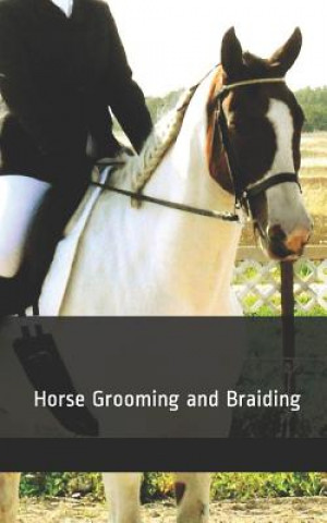 Knjiga Horse Grooming and Braiding Melanie Patton