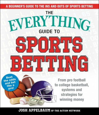 Kniha Everything Guide to Sports Betting Josh Appelbaum