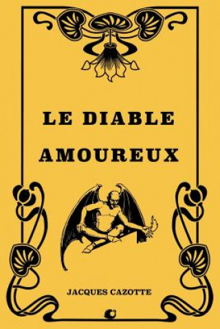 Книга Le diable amoureux: Nouvelle espagnole Jacques Cazotte