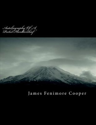 Knjiga Autobiography of a Pocket Handkerchief James Fenimore Cooper