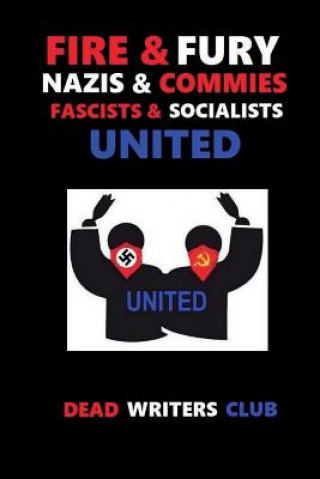 Book Fire + Fury - Nazis & Commies, Fascists & Socialists Ian Tinny