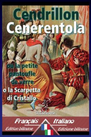 Книга Cendrillon - Cenerentola: Bilingue avec le texte parall?le - Bilingue con testo a fronte: Français-Italien / Francese-Italiano Charles Perrault