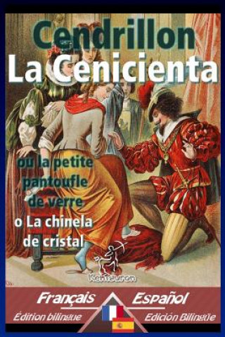 Book Cendrillon - La Cenicienta: Bilingue avec le texte parall?le - Textos bilingües en paralelo: Français-Espagnol / Francés-Espa?ol Charles Perrault