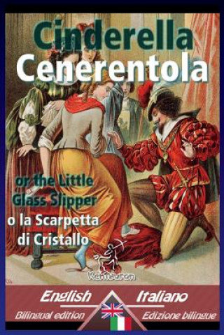 Книга Cinderella - Cenerentola: Bilingual parallel text - Bilingue con testo a fronte: English-Italian / Inglese-Italiano Charles Perrault