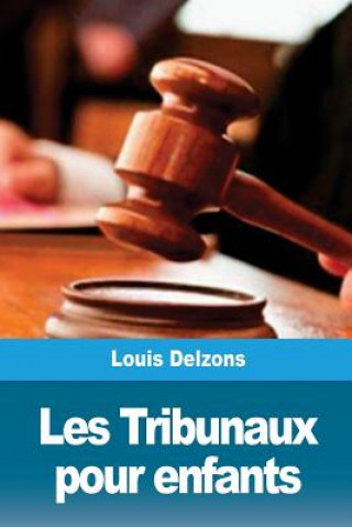 Книга Les Tribunaux pour enfants Louis Delzons