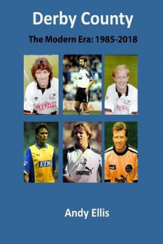 Knjiga Derby County - The Modern Era: Match by Match Andy Ellis