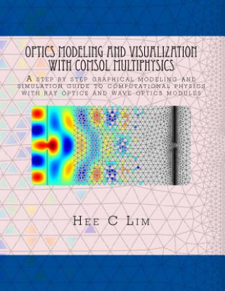 Livre Optics Modeling and Visualization with COMSOL Multiphysics Hee C Lim