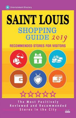 Kniha Saint Louis Shopping Guide 2019: Best Rated Stores in Saint Louis, Missouri - Stores Recommended for Visitors, (Shopping Guide 2019) Colson O Scott