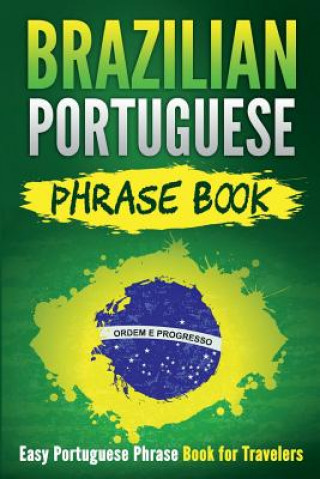 Könyv Brazilian Portuguese Phrase Book: Easy Portuguese Phrase Book for Travelers Grizzly Publishing
