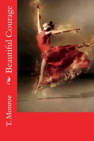 Book Beautiful Courage T Monroe