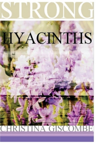 Kniha Strong Hyacinths Christina Giscombe