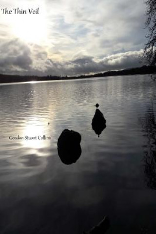 Knjiga The Thin Veil: Poems about being in the world MR Gordon Stuart Collins