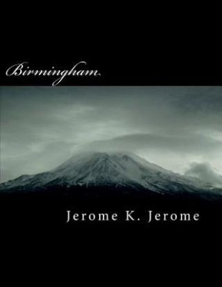 Knjiga Birmingham Jerome K Jerome