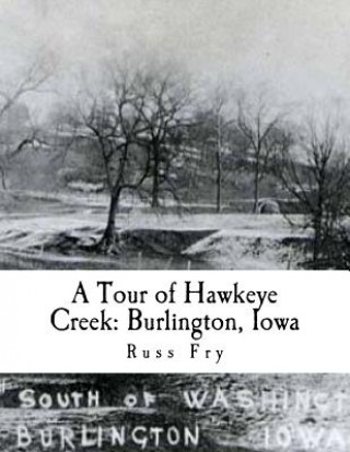 Carte A Tour of Hawkeye Creek: Burlington, Iowa Russ Fry