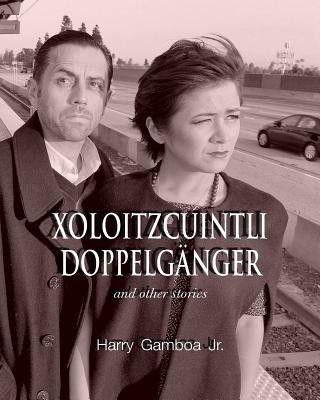 Carte Xoloitzcuintli Doppelganger and other stories Harry Gamboa