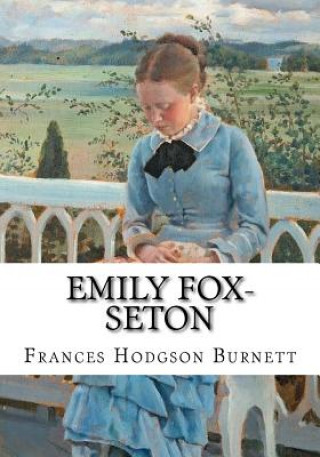 Knjiga Emily Fox-Seton Frances Hodgson Burnett