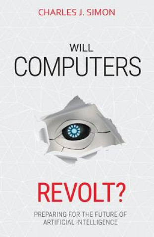 Könyv Will Computers Revolt? Charles J Simon