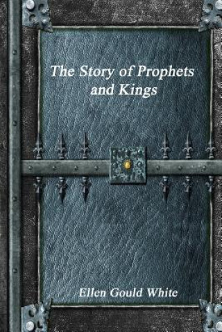 Kniha Story of Prophets and Kings Ellen Gould White