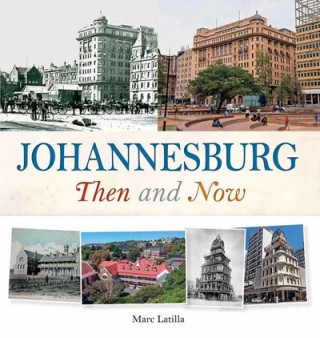 Buch Johannesburg Then and Now Marc Latilla