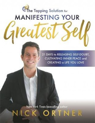 Carte Tapping Solution for Manifesting Your Greatest Self Nick Ortner