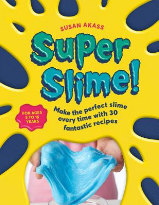 Kniha Super Slime! Susan Akass