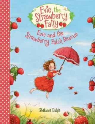 Könyv Evie and the Strawberry Patch Rescue Stefanie Dahle