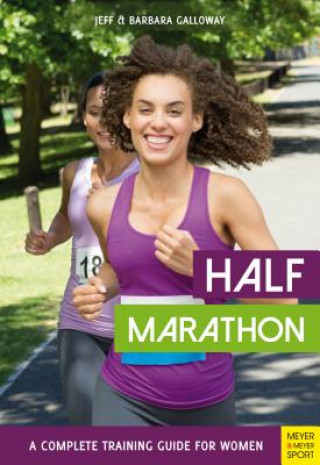 Kniha Half Marathon: A Complete Training Guide for Women (2nd edition) Jeff Galloway