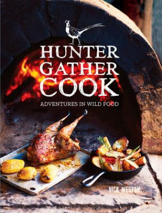 Kniha Hunter Gather Cook NICK WESTON