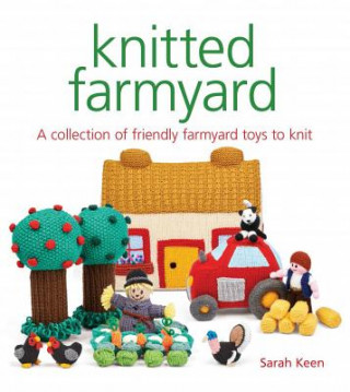 Kniha Knitted Farmyard SARAH KEEN