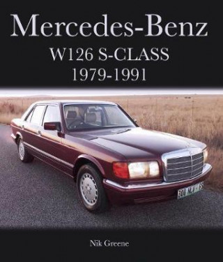 Könyv Mercedes-Benz W126 S-Class 1979-1991 Nik Greene