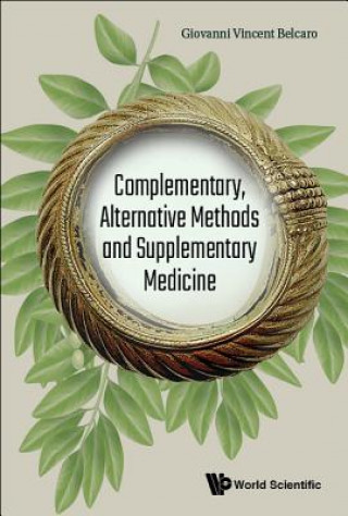 Könyv Complementary, Alternative Methods And Supplementary Medicine Giovanni V. Belcaro