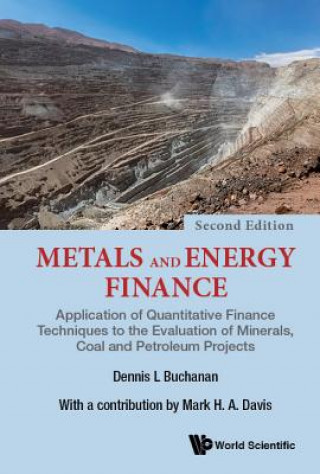 Книга Metals And Energy Finance: Application Of Quantitative Finance Techniques To The Evaluation Of Minerals, Coal And Petroleum Projects Davis