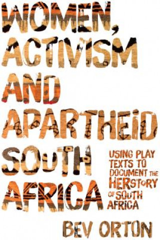 Carte Women, Activism and Apartheid South Africa Bev Orton