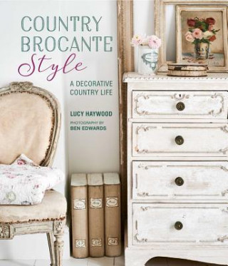 Книга Country Brocante Style Lucy Haywood