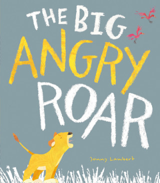 Libro Big Angry Roar Jonny Lambert