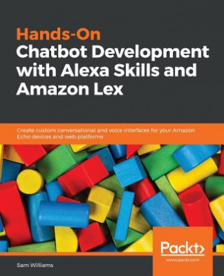 Книга Hands-On Chatbot Development with Alexa Skills and Amazon Lex Sam Williams