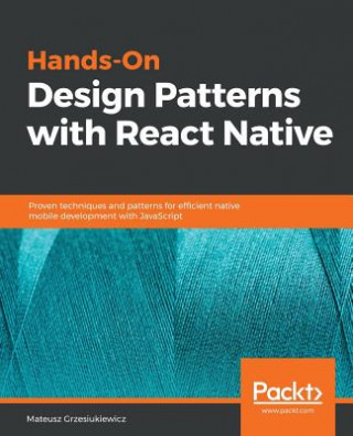 Kniha Hands-On Design Patterns with React Native Mateusz Grzesiukiewicz