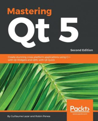 Könyv Mastering Qt  5 Guillaume Lazar
