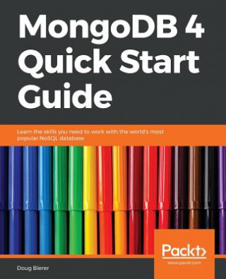 Carte MongoDB 4 Quick Start Guide Doug Bierer